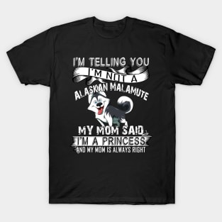 I'm telling you i'm not a alaskan malamute T-Shirt